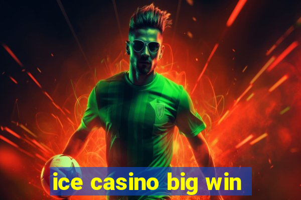 ice casino big win